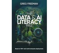 The Data & AI Literacy Bible: Based on 100+ real-world enterprise deployments