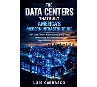 THE DATA CENTERS THAT BUILT AMERICA’S MODERN INFRASTRUCTURE: HOW DATA CENTERS ARE RESHAPING EVERY STATE OPPORTUNITY,RISK,AND AMERICA’S NEW ECONOMIC BATTLEFIELD