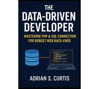 The Data-Driven Developer: Mastering PHP & SQL Connections for Robust Web Back-Ends