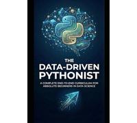 The Data-Driven Pythonist: Master Data Analysis, Visualization, and Real-World Automation with Python