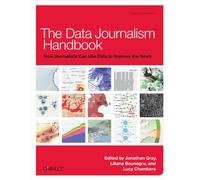The Data Journalism Handbook: How Journalists Can Use Data to Improve the News