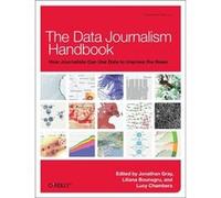 The Data Journalism Handbook (Paperback) Jonathan Gray, Lucy Chambers, Liliana Bounegru, Wilfried Ruetten (Auteur)