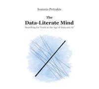 The Data-Literate Mind: Searching for Truth in the Age of Data and AI