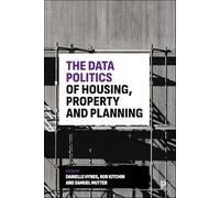 The Data Politics of Housing, Property and Planning