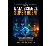 THE DATA SCIENCE SUPER AGENT VOLUMES VII-X BUNDLE: The Advanced Super Agent Builder Arc