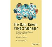 The DataDriven Project Manager by Mario Vanhoucke Unknown (Auteur)