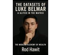 The Datasets of Luke Belmar: A Glitch in The Matrix