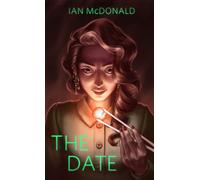 The Date A Tor Original - Ian McDonald - Tor Books - ebook (ePub) - Livre