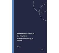 The Date and Author of the Satyricon: With an Introduction by J.p. Sullivan