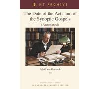 The Date of the Acts and of the Synoptic Gospels (Annotated)