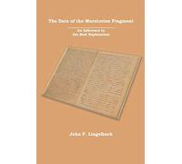 The Date of the Muratorian Fragment: An Inference to the Best Explanation