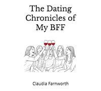 The Dating Chronicles of My BFF