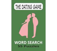 THE DATING GAME. WORD SEARCH PUZZLE: Word Search Puzzle Book. About Dating. 55 Puzzles. 12 Words Per Puzzle. Solutions Included. 55 Puzzles. 6x9 inches.