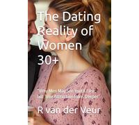 The Dating Reality of Women 30+: “Why Men May See Youth First, but True Attraction Runs Deeper”