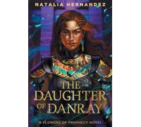 The Daughter of Danray: A Flowers of Prophecy Novel