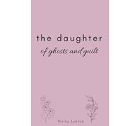 the daughter of ghosts and guilt
