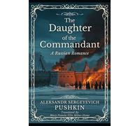 The Daughter of the Commandant: A Russian Romance