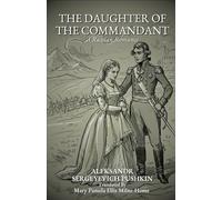 THE DAUGHTER OF THE COMMANDANT: A Russian Romance