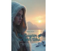 The Daughter of the North Wind: A Historical Fantasy Romance of Love, Gods, and Destiny in Medieval Scandinavia