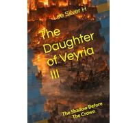 The Daughter of Veyria III: The Shadow Before The Crown
