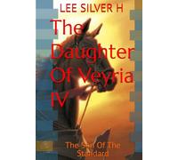The Daughter Of Veyria IV: The Son Of The Standard