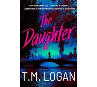 The Daughter - T.M. Logan - Grand Central Publishing - ebook (ePub) - Livre