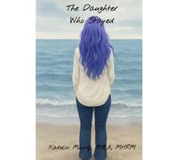 The Daughter Who Stayed: Learning to Let Go of the Father Who Never Showed Up