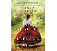 The Daughters of Ireland: A Castle Deverill Historical Saga-Three Irish Women Tested by Friendship, Love, Loss, and Revenge