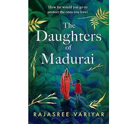 The Daughters of Madurai: Heartwrenching yet ultimately uplifting, this incredible debut will make you think