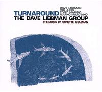 The Dave Liebman Group - Turnaround, The Music of Ornette Coleman [Import]
