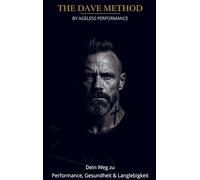 The Dave Method: Dein System für Energie, Fokus & Performance