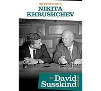 The David Susskind Archives: Interview with Nikita Khrushchev