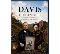 The Davis Chronicle: Family History Tree Book of the Davis Family