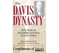 The Davis Dynasty: 50 Years of Wall Street Through the Eyes of Its 1st Family