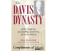 The Davis Dynasty: Fifty Years of Successful Investing on Wall Street