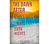 The Dawn After My Dark Nights: "My Story of Stoic Overcoming and Resilience"