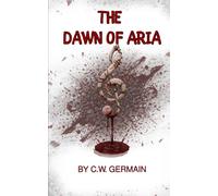 The Dawn of Aria: The Rebellion Series: Book One