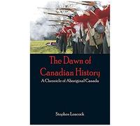 The Dawn Of Canadian History