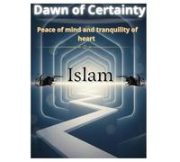 The Dawn of Certainty: Serenity of the Mind and Tranquility of the Heart