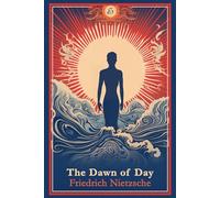 The Dawn of Day: Thoughts on the Prejudices of Morality