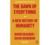 David Graeber et David Wengrow – The Dawn of Everything: A New History of Humanity – Poche