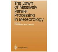 The Dawn Of Massively Parallel Processing In Meteorology