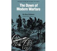 The Dawn of Modern Warfare: History of the Art of War