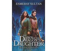 The Dawn of the Dragon's Daughter: The Druid and the Dragon Queen, Book Two
