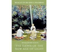 The Dawn of the New Age of Light: The mission of Mysticosophy and America in the collective ascension of humanity