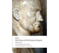 [The Dawn of the Roman Empire Books 31-40 (Oxford World's Classics)] [By: Livy] [July, 2009]