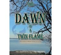 The Dawn of Twin Flames: A Divine Feminine's Point of View