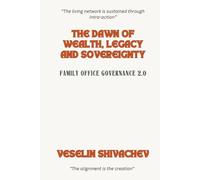 The Dawn of Wealth, Legacy and Sovereignty: Family Office Governance 2.0