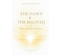 The Dawn & The Beloved: Where Light Meets the Heart