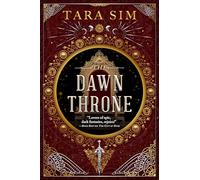 The Dawn Throne: the epic, heart-racing third instalment in a thrilling fantasy saga